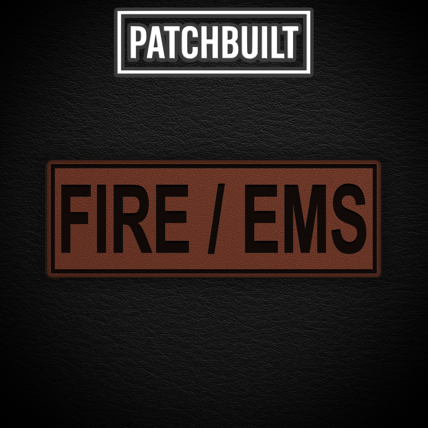 FIRE / EMS – Large Brown Leatherette Patch (Hook & Loop or Iron-On)