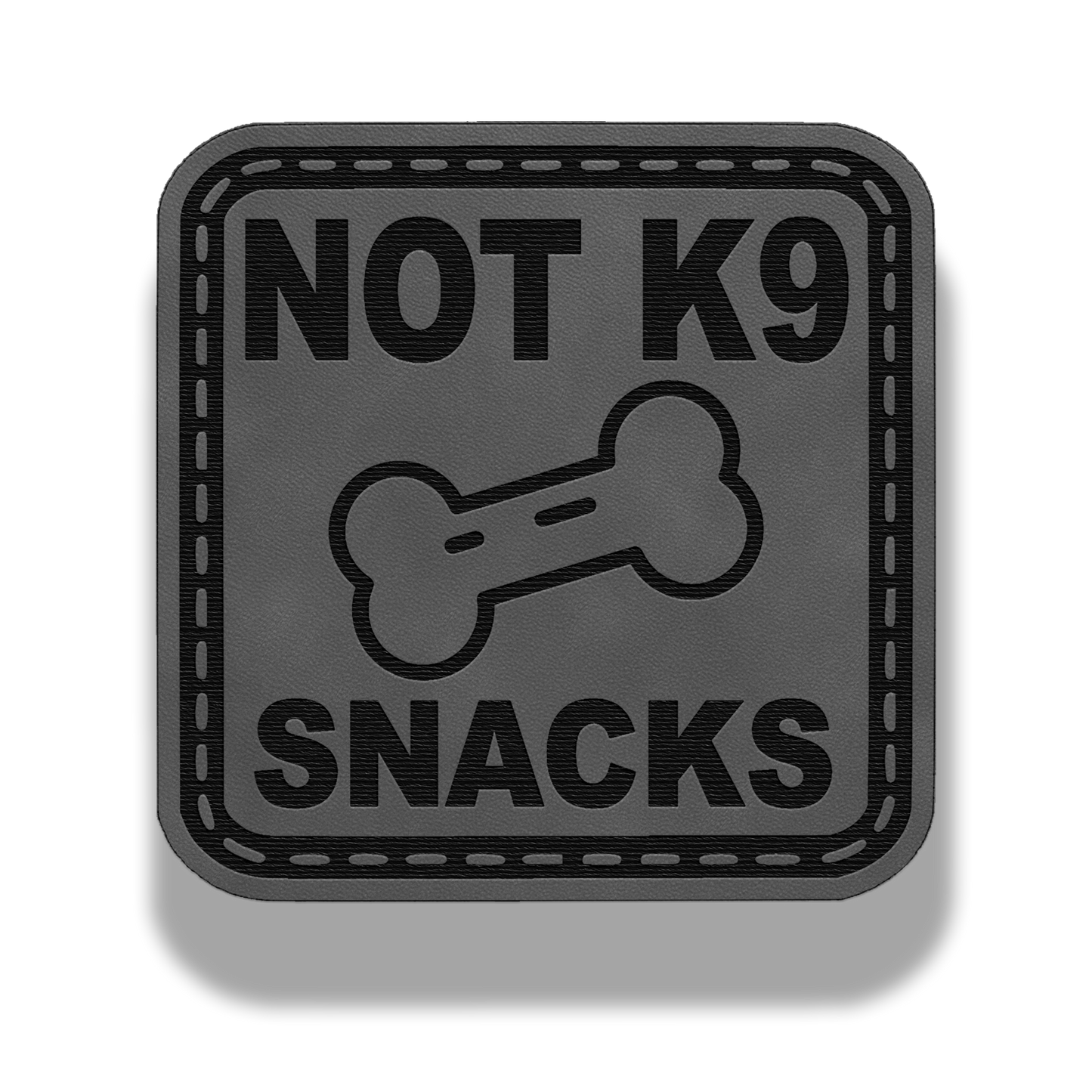 Not K9 Snacks Patch – Leatherette Morale Patch