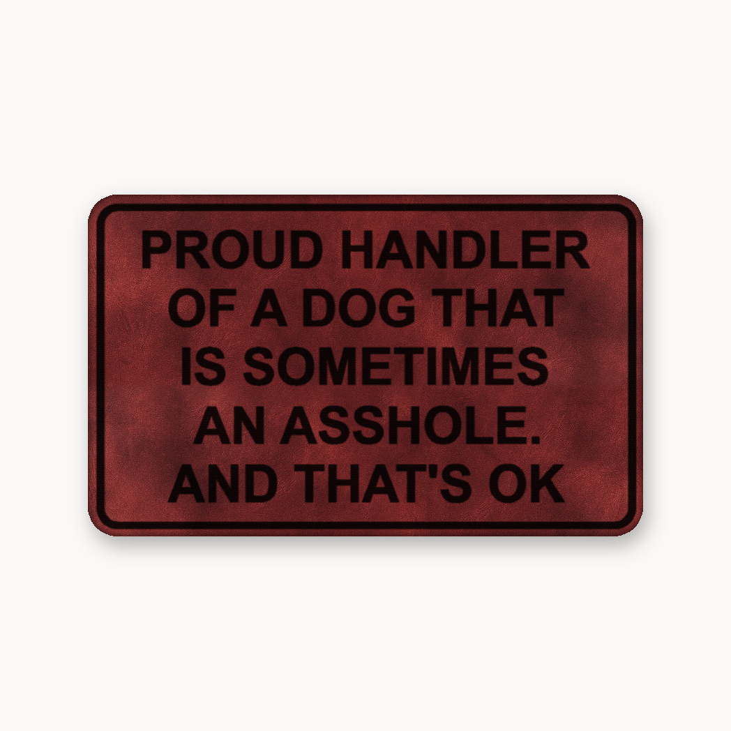 Proud Handler A**Hole – Leatherette Morale Patch — Dark Saddle Red