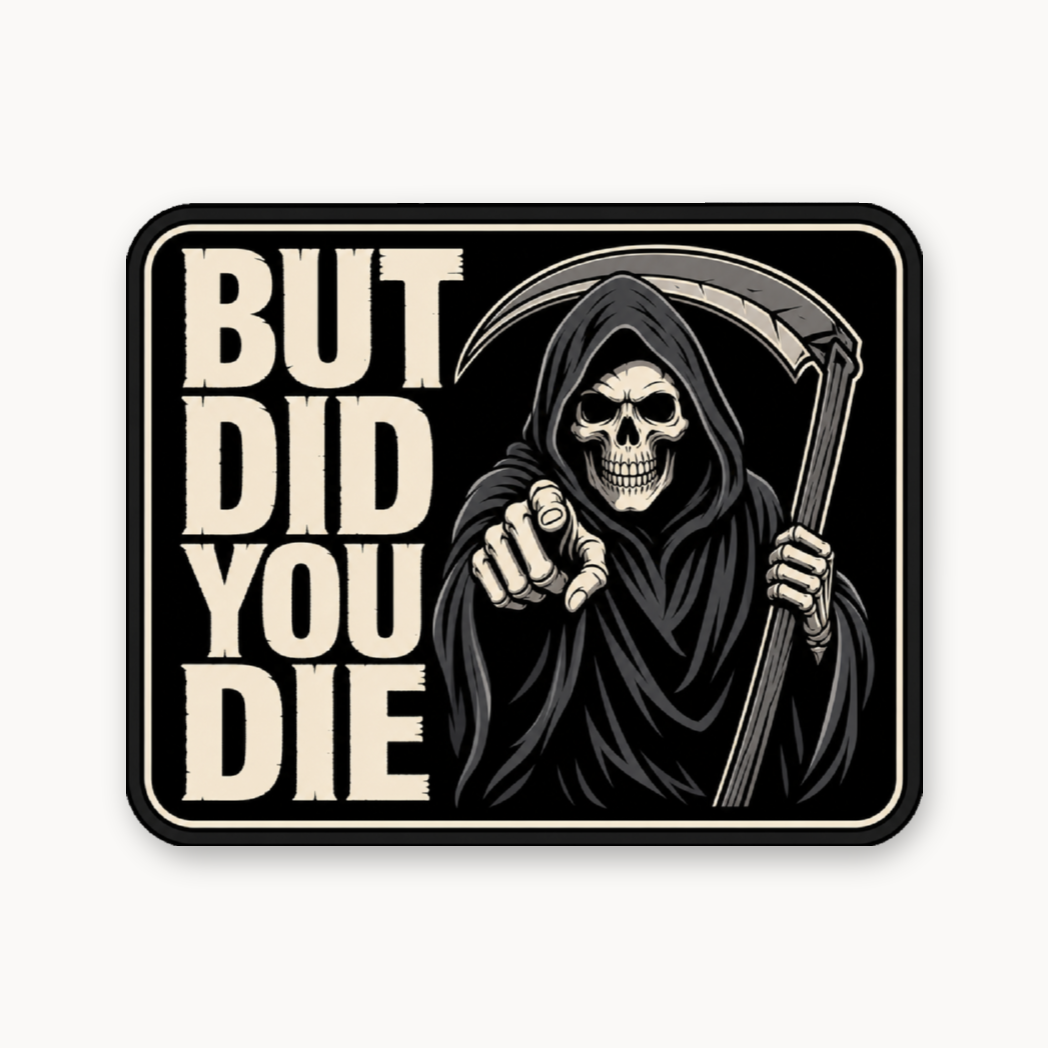 But Did You Die Reaper – Leatherette Morale Patch — UV Color