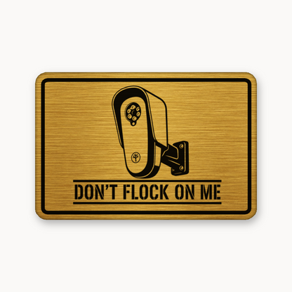 Don’t Flock On Me Surveillance Sign – Leatherette Morale Patch — Gold