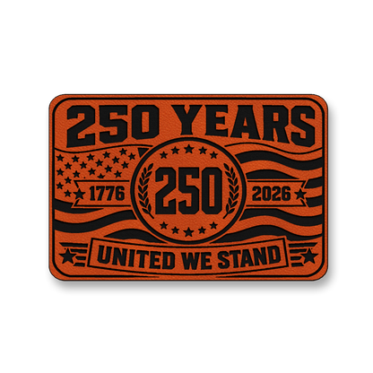 250 Years United We Stand – Leatherette Morale Patch