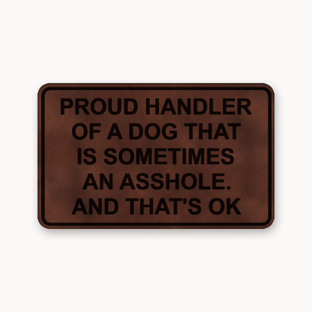 Proud Handler A**Hole – Leatherette Morale Patch — Dark Saddle Brown