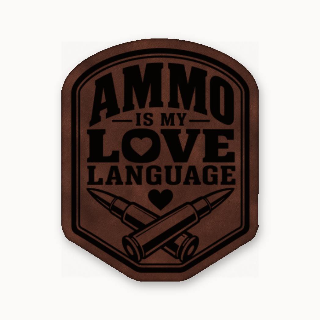 Ammo Is My Love Language – Leatherette Morale Patch — Dark Saddle Brown