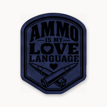 Ammo Is My Love Language – Leatherette Morale Patch — Dark Saddle Blue