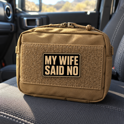 My Wife Said No – Leatherette Morale Patch — in use