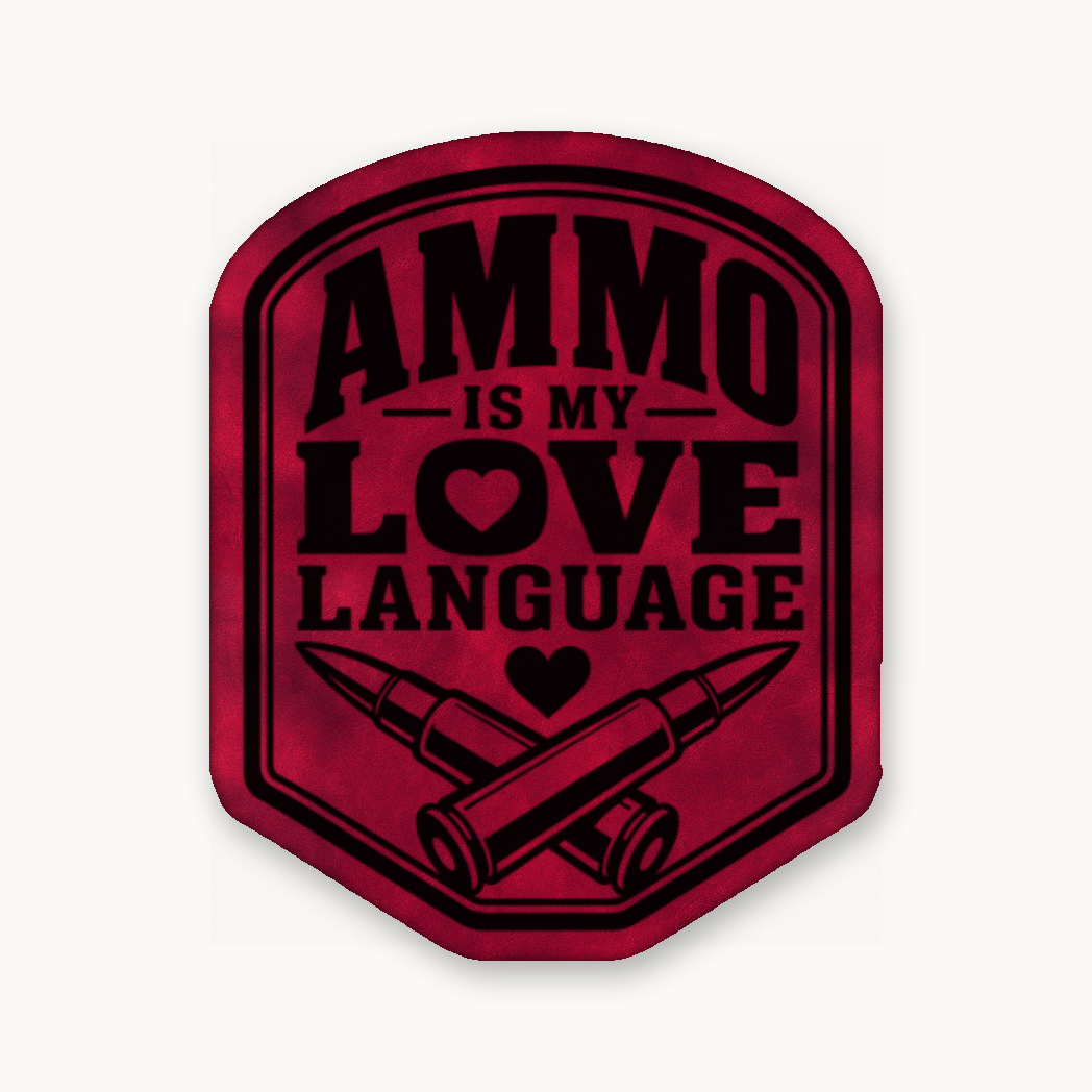 Ammo Is My Love Language – Leatherette Morale Patch — Dark Saddle Red