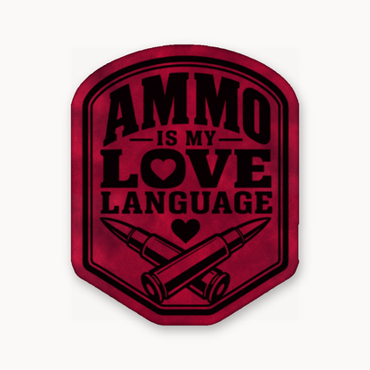 Ammo Is My Love Language – Leatherette Morale Patch — Dark Saddle Red