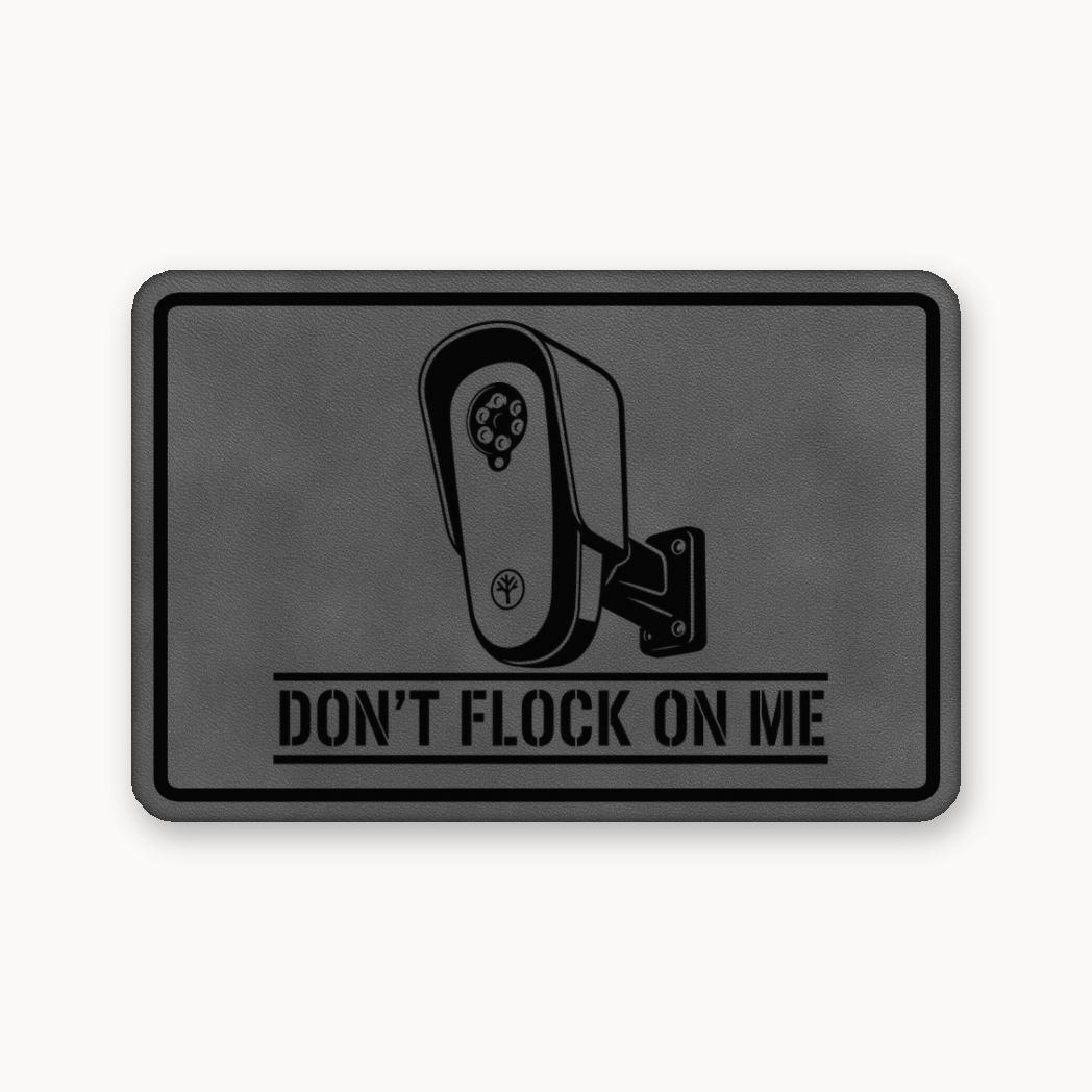 Don’t Flock On Me Surveillance Sign – Leatherette Morale Patch — Classic Gray