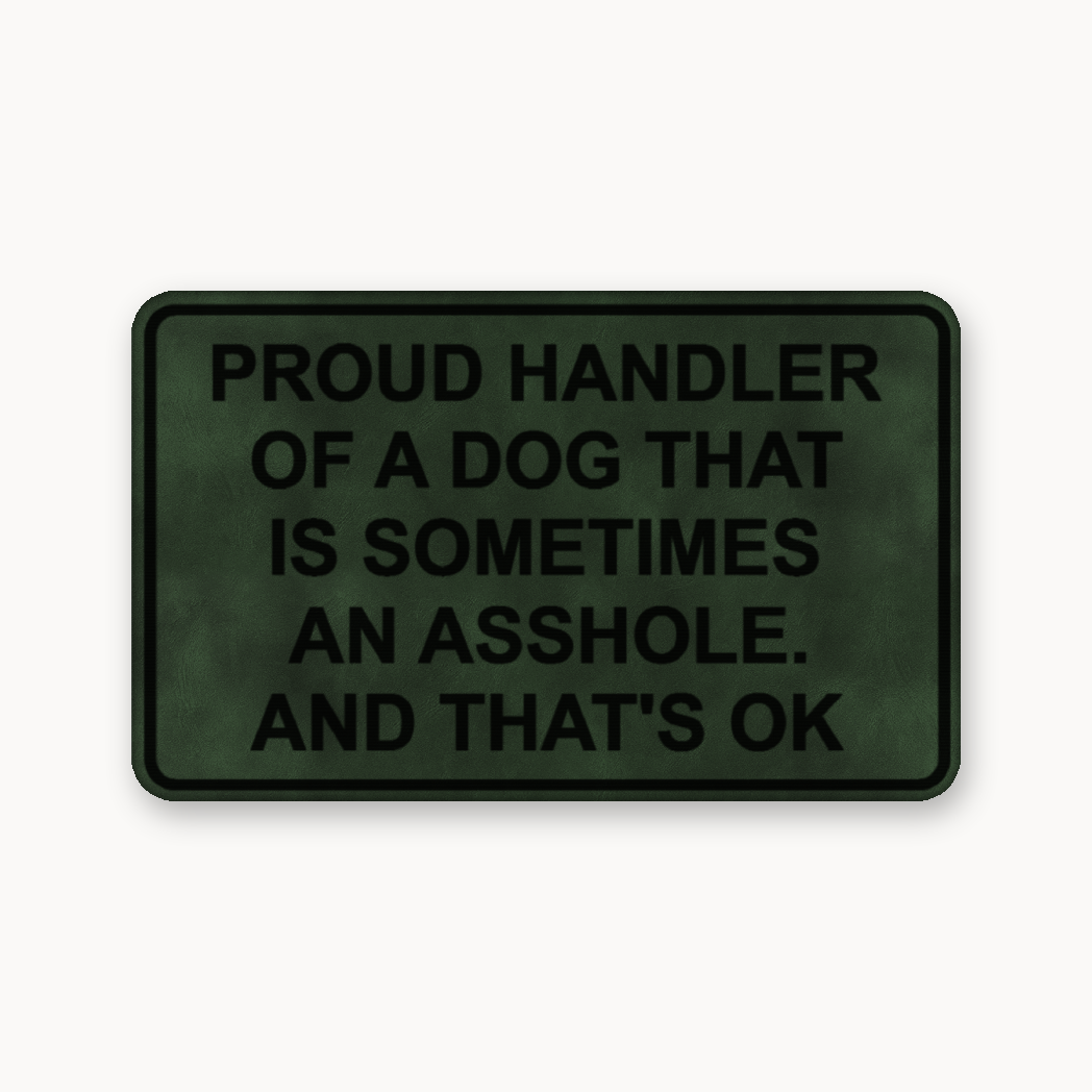 Proud Handler A**Hole – Leatherette Morale Patch — Dark Saddle Green