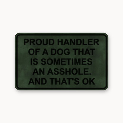 Proud Handler A**Hole – Leatherette Morale Patch — Dark Saddle Green