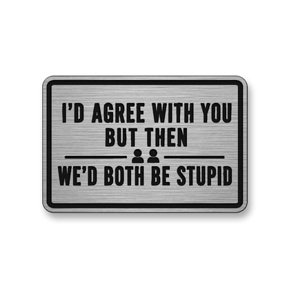 We’d Both Be Stupid [DH001] – Leatherette Morale Patch