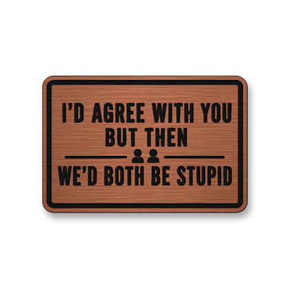 We’d Both Be Stupid [DH001] – Leatherette Morale Patch