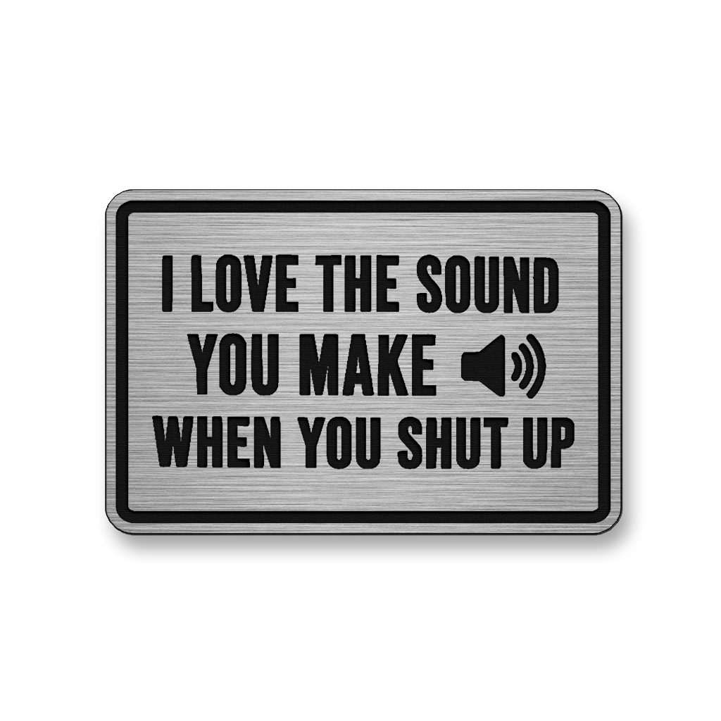 I Love The Sound You Make When You Shut Up [DH007] – Leatherette Morale Patch