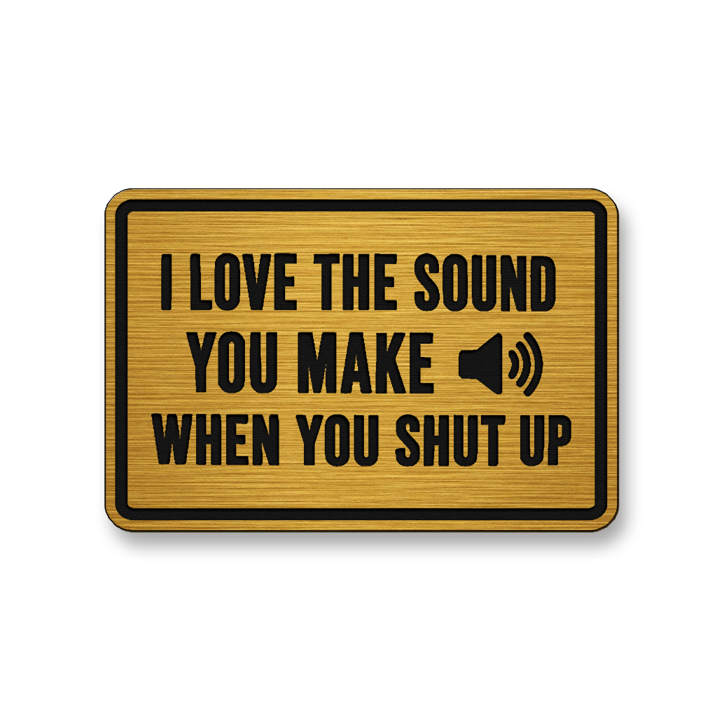 I Love The Sound You Make When You Shut Up [DH007] – Leatherette Morale Patch