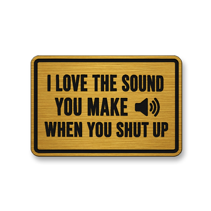 I Love The Sound You Make When You Shut Up [DH007] – Leatherette Morale Patch
