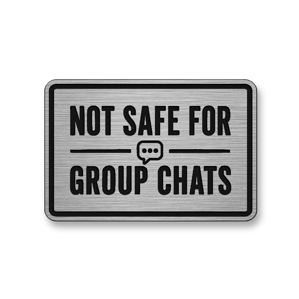 Not Safe For Group Chats [DH008] – Leatherette Morale Patch