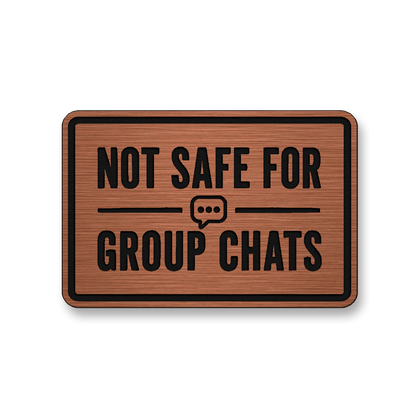 Not Safe For Group Chats [DH008] – Leatherette Morale Patch