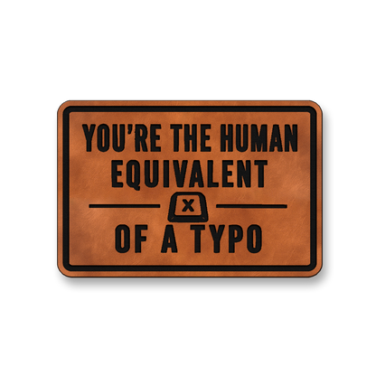 Human Equivalent Of A Typo [DH009] – Leatherette Morale Patch