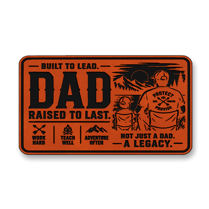 Dad Raised To Last – Leatherette Morale Patch