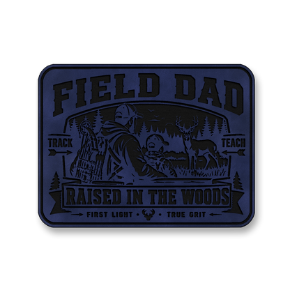 Field Dad Raised In The Woods – Leatherette Morale Patch