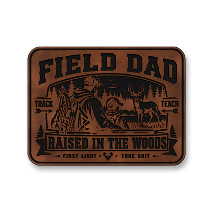 Field Dad Raised In The Woods – Leatherette Morale Patch