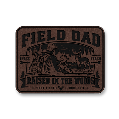 Field Dad Raised In The Woods – Leatherette Morale Patch