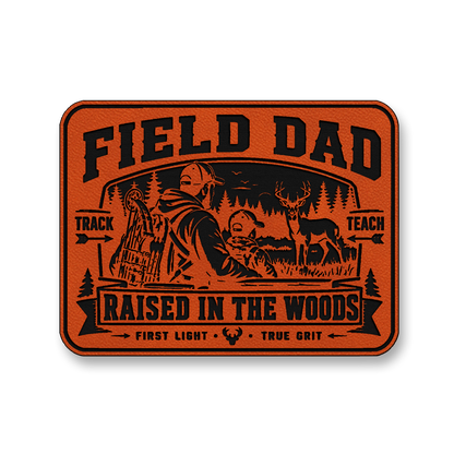 Field Dad Raised In The Woods – Leatherette Morale Patch