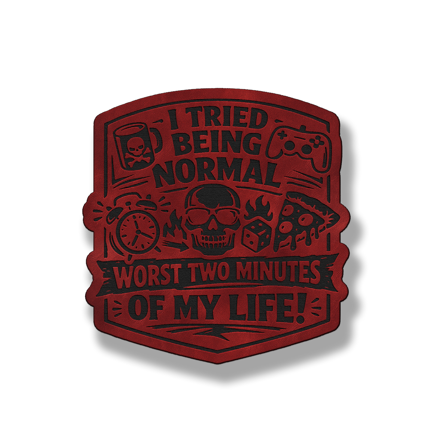 I Tried Being Normal patch in saddle red leatherette
