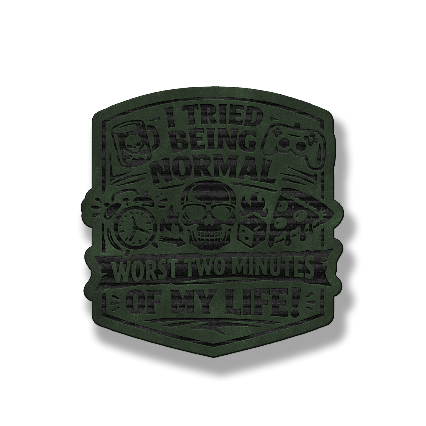 I Tried Being Normal patch in saddle green leatherette