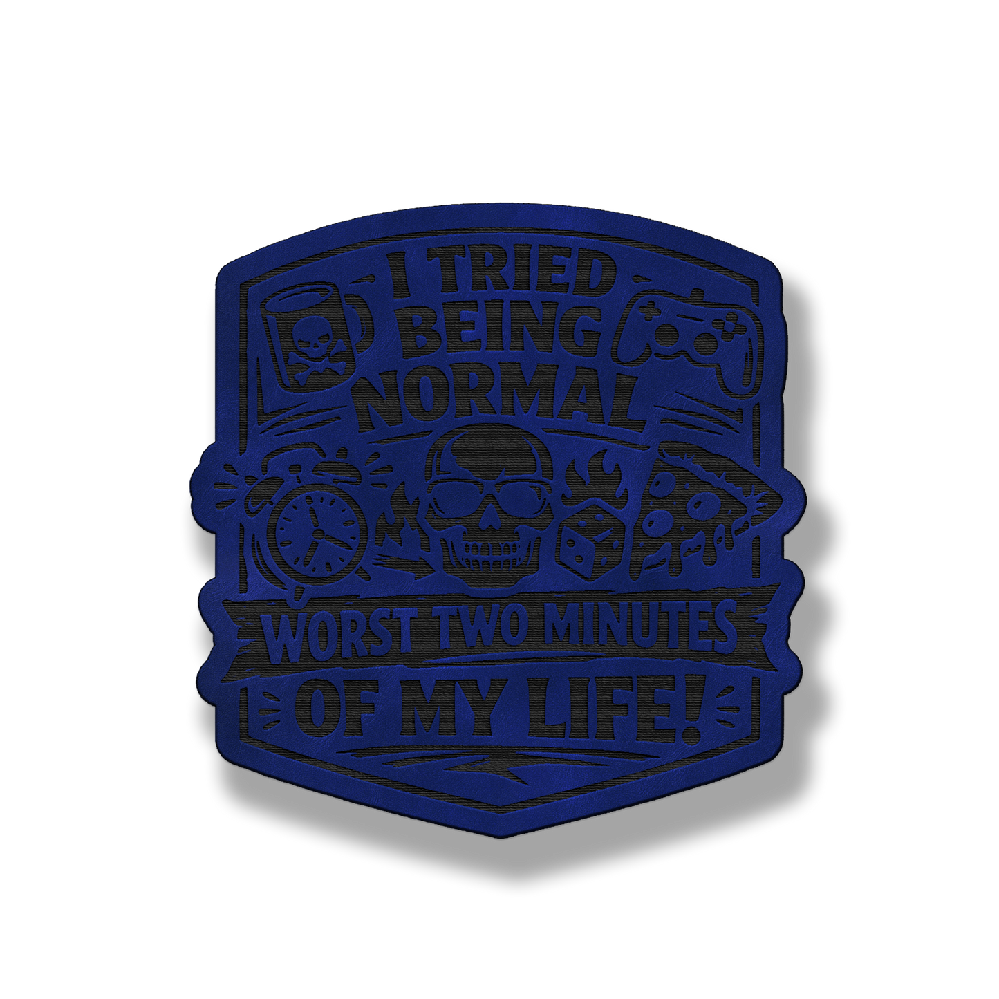 I Tried Being Normal patch in saddle blue leatherette