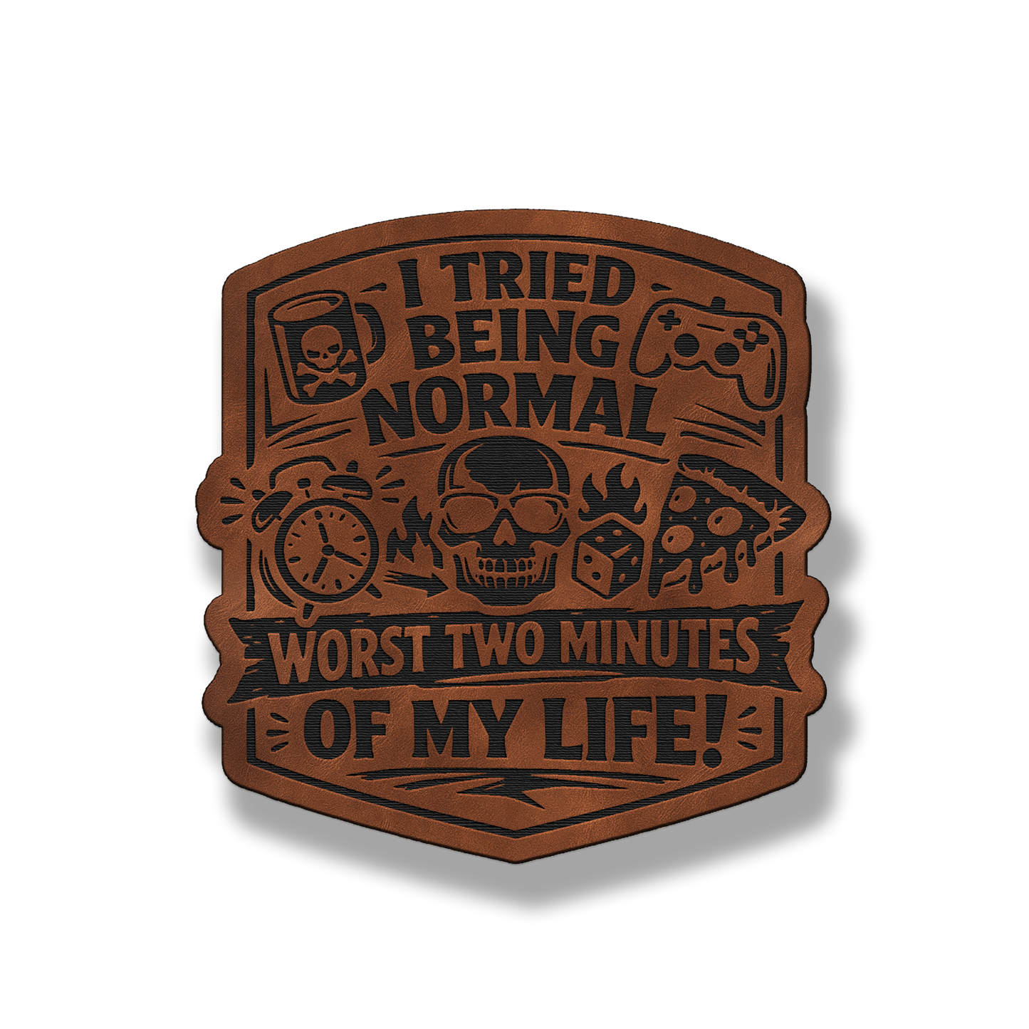 I Tried Being Normal leatherette morale patch in saddle chestnut