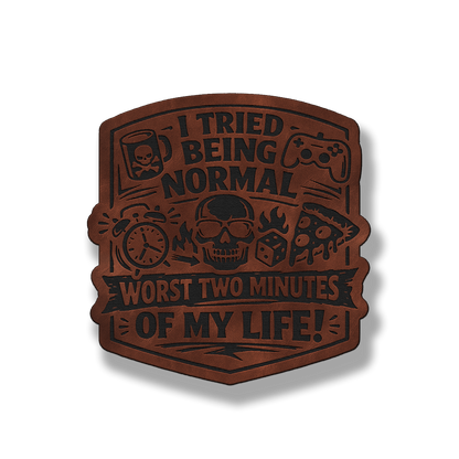 I Tried Being Normal patch in saddle dark brown leatherette