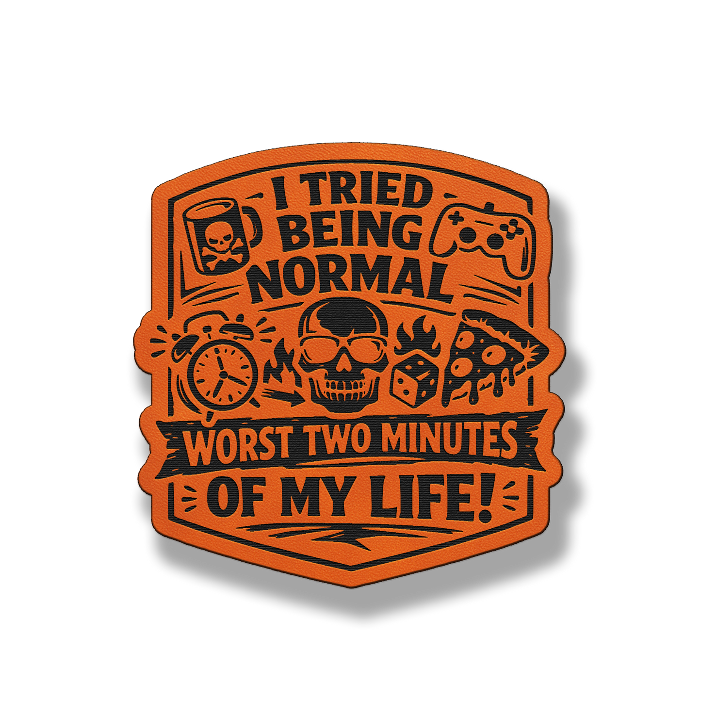 I Tried Being Normal patch in classic orange leatherette