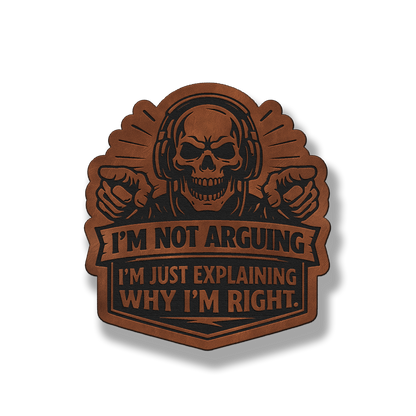 I’m Not Arguing – Leatherette Morale Patch