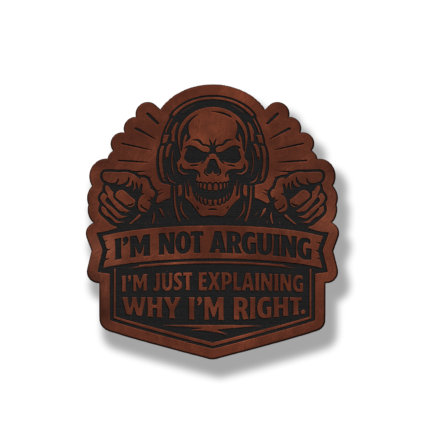 I’m Not Arguing – Leatherette Morale Patch