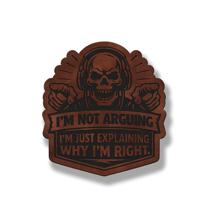 I’m Not Arguing – Leatherette Morale Patch