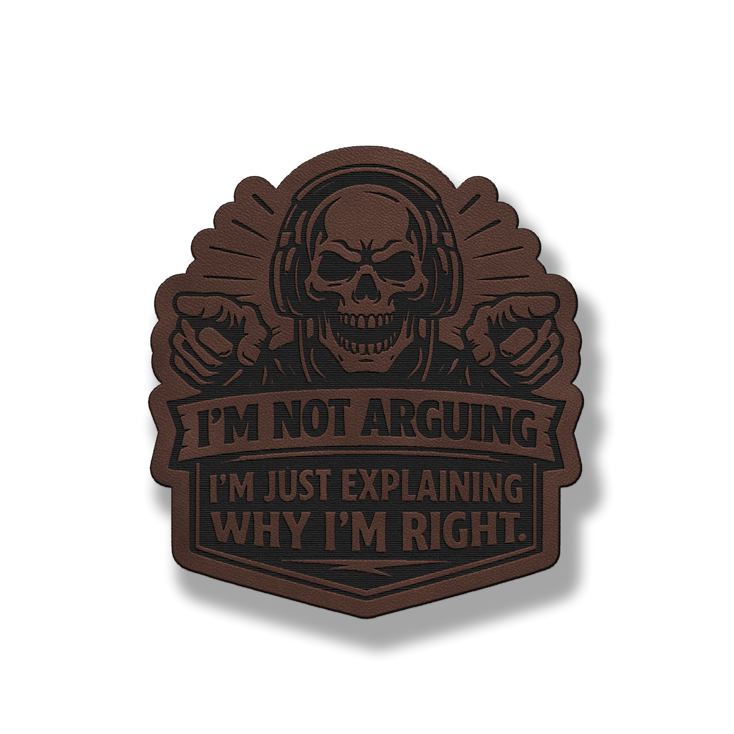 I’m Not Arguing – Leatherette Morale Patch