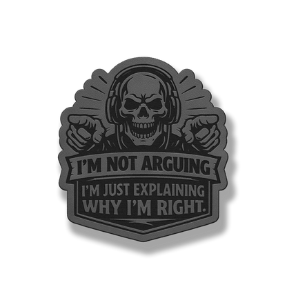I’m Not Arguing – Leatherette Morale Patch