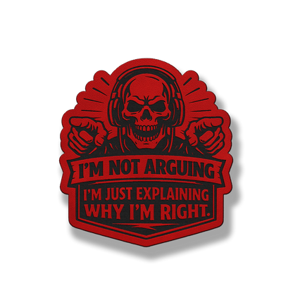 I’m Not Arguing – Leatherette Morale Patch