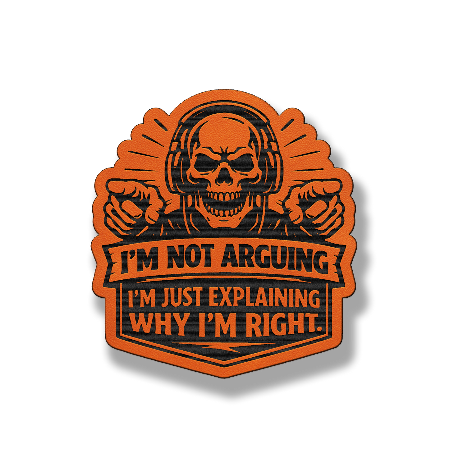 I’m Not Arguing – Leatherette Morale Patch
