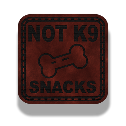 Not K9 Snacks Patch – Leatherette Morale Patch