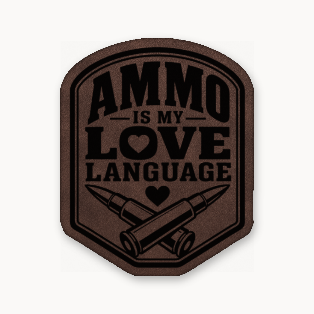 Ammo Is My Love Language – Leatherette Morale Patch — Classic Light Brown