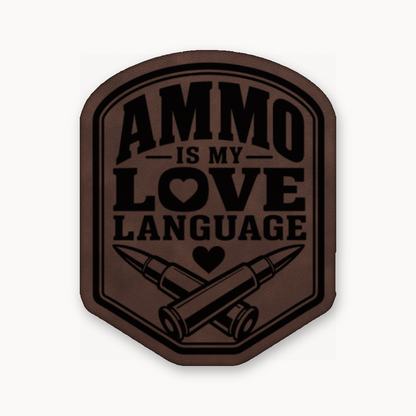 Ammo Is My Love Language – Leatherette Morale Patch — Classic Light Brown