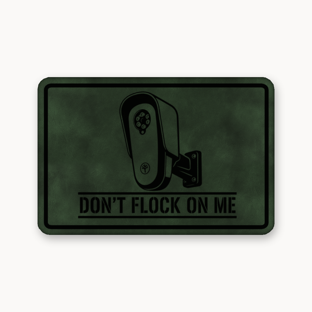 Don’t Flock On Me Surveillance Sign – Leatherette Morale Patch — Dark Saddle Green