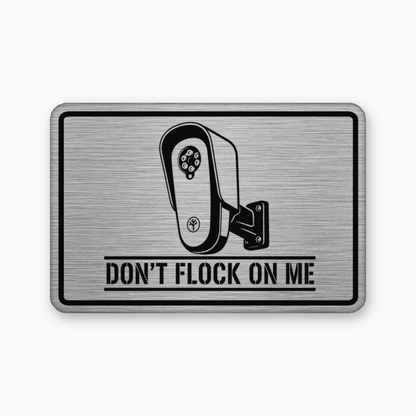 Don’t Flock On Me Surveillance Sign – Leatherette Morale Patch — Silver