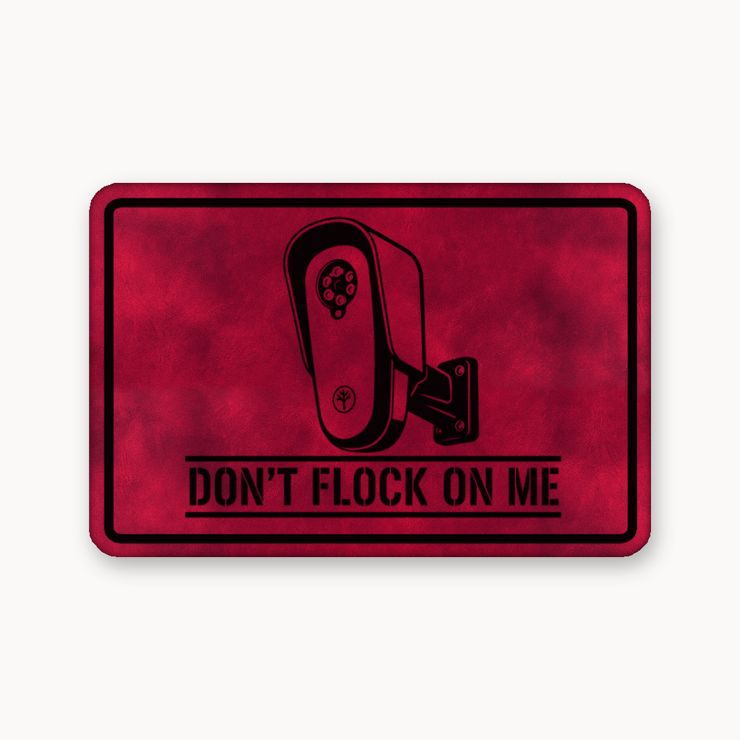 Don’t Flock On Me Surveillance Sign – Leatherette Morale Patch — Dark Saddle Red