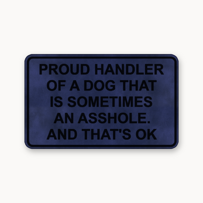 Proud Handler A**Hole – Leatherette Morale Patch — Dark Saddle Blue