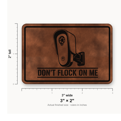 Don’t Flock On Me Surveillance Sign – Leatherette Morale Patch — size guide