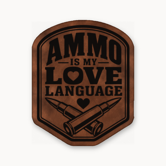 Ammo Is My Love Language – Leatherette Morale Patch — Chestnut Saddle Brown